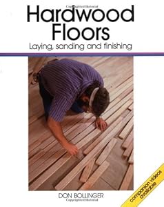 Hardwood Floors Laying Sanding And Book By Don Bollinger