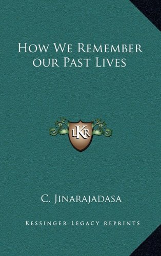 How We Remember our Past Lives by C. Jinarajadasa