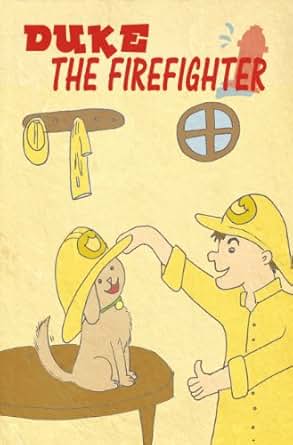 Duke The Firefighter Duke S Picture Books For Children