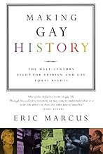 Making Gay History: The Half Century Fight for Lesbian and Gay Equal Rights
