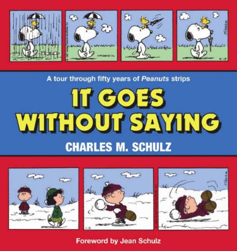 "It Goes Without Saying (Peanuts Colour Collection) (Peanuts Colour Collection)" av Charles M Schulz