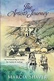 The Artist's Journey: The Perfumed Pilgrim Tackles the Camino de Santiago by Marcia Shaver