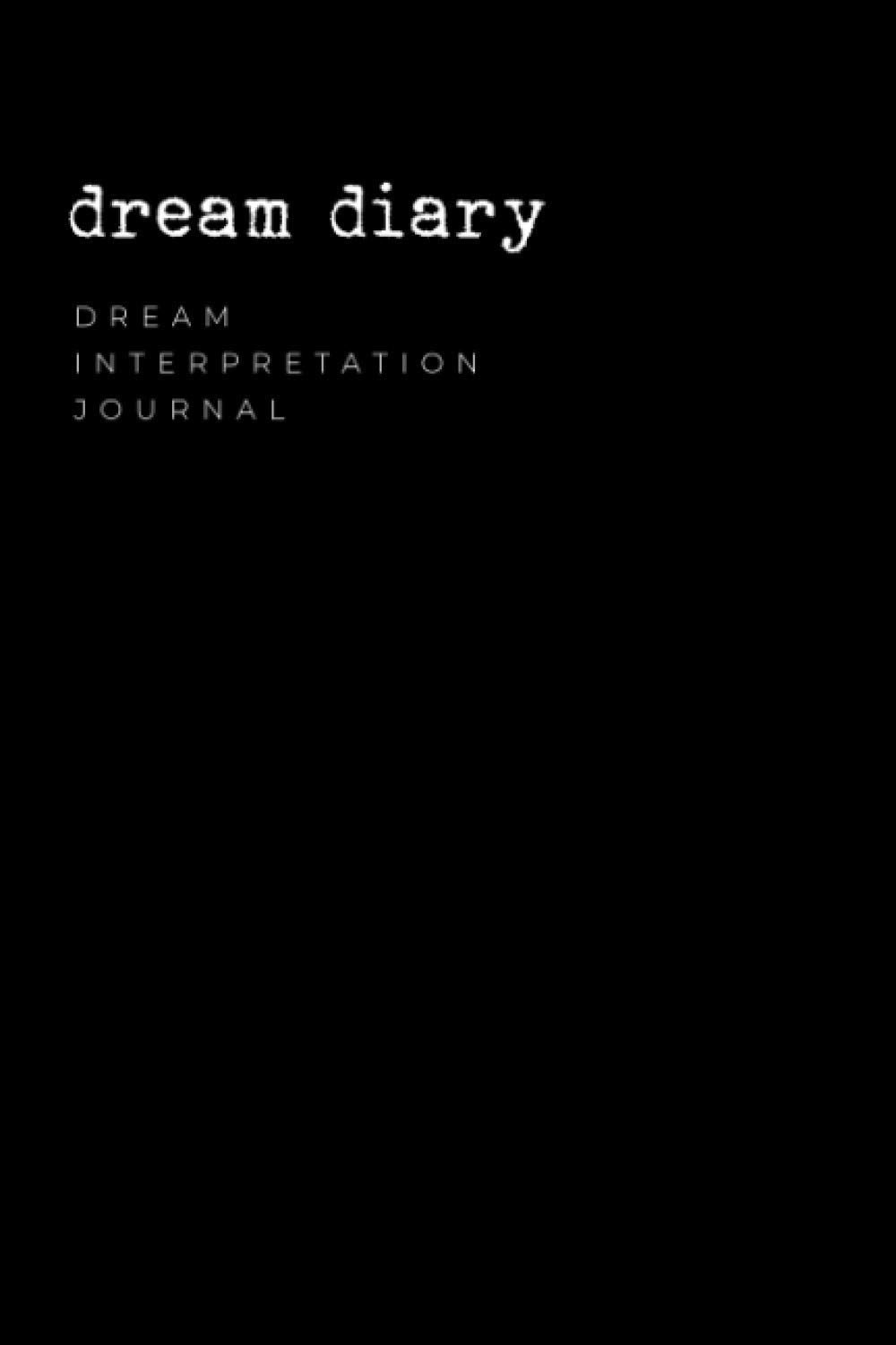 Dream diary - Dream interpretation journal: Simple daily notebook to record dreams - 154 pages - 6 x 9 inches
