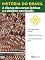 Livro História do Brasil - Livro II - A Aliança Das Coroas Ibéricas E O Domínio Neerlandês União Das Coroas Ibéricas