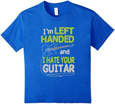 unisex-child I'm Left Handed And I Hate Your Guitar Lefty Musician TShirt 10 Royal Blue