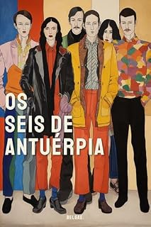 Livro Os Seis de Antuérpia: Um Legado de Designers Minimalistas Belgas