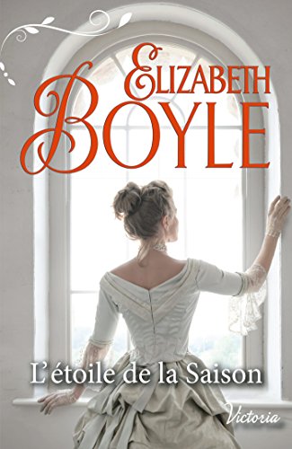 L'étoile de la Saison (Les débutantes de Kempton t. 5) (French Edition) by Elizabeth Boyle