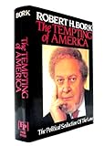 The Tempting Of America (The Political Seduction of the Law) by Robert H. Bork (1989-11-15)