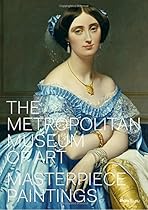 The Metropolitan Museum of Art: Masterpiece Paintings The Metropolitan Museum of Art: Masterpiece Paintings