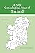 A New Genealogical Atlas of Ireland Seond Edition: Second Edition by Brian MItchell
