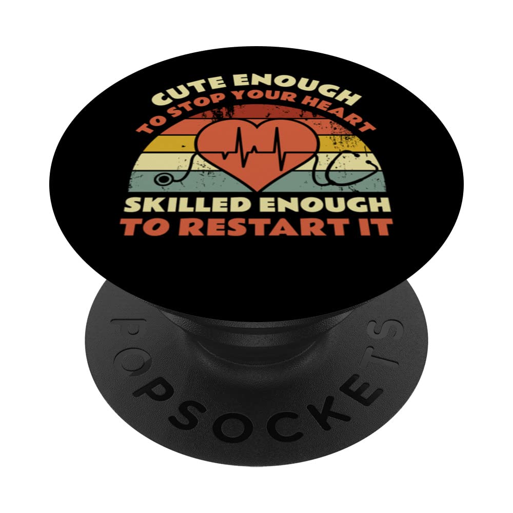 Cute Enough To Stop Your Heart Nurse Nursing Life PopSockets Swappable PopGrip