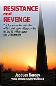 Amazon Com Resistance And Revenge The Armenian Assassination Of Turkish Leaders Responsible