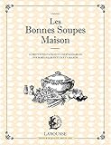 Les Bonnes Soupes Maison : Minestrone, soupes maraîchères, bouillabaisse, potage Saint-Germain et by