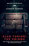 Alan Turing: The Enigma: The Book That Inspired the Film "The Imitation Game"