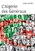 L'Algérie des généraux: Essais - documents (Essais-Documents) (French Edition) by 