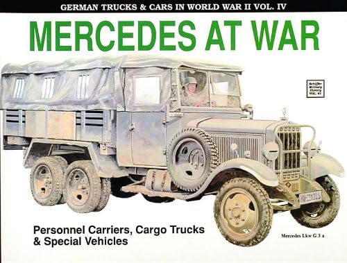 German Trucks & Cars in WWII Vol.IV: Mercedes at War v. 4 (German Trucks & Cars in World War II)