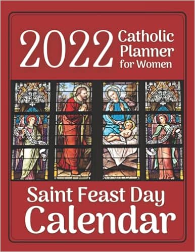 Roman Catholic Calendar For A D 2022 Amazon.com: Saint Feast Day Calendar: 2022 Catholic Planner For Women:  9798770109962: First Denmark, Mark: Books