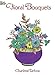 Floral Bouquets Coloring Book (Dover Nature Coloring Book) primary