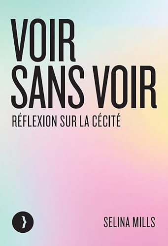 Voir sans voir: réflexion sur la cécité