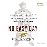 No Easy Day: The Firsthand Account of the Mission That Killed Osama Bin Laden by