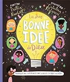 La très bonne idée de Dieu : Pourquoi nos différences sont si belles : la vraie histoire by 