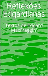 Livro Reflexões Edgardianas: Textos de Edgard MacFraggin'