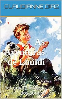 Livro As Aventuras de Louidi: Autora de A Magia dos Sonhos