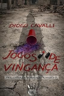 Livro Jogos de Vingança: Prelúdio da Série Sexta-feira 13 - Livro 0