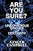 Are You Sure? The Unconscious Origins of Certainty (Brain Talk: Conversations with Neuroscientists Book 1)