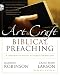 The Art and Craft of Biblical Preaching: A Comprehensive Resource for Today's Communicators by Zondervan, Haddon Robinson