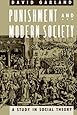 Punishment and Modern Society: A Study in Social Theory (Studies in Crime and Justice)