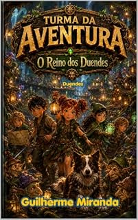 Livro Duendes: Turma da Aventura: O Reino dos Duendes (Turma da Aventura: Viajantes do Tempo Livro 17)