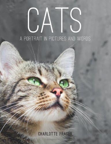 Cats: A Portrait in Pictures and Words