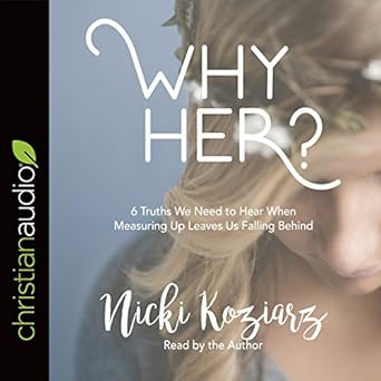 Amazon.com: Why Her?: 6 Truths We Need to Hear When Measuring Up Leaves