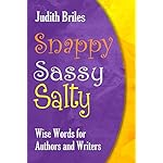 Snappy Sassy Salty: Wise Words for Authors and Writers