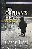 The Orphan's Heart Study Guide (Renewing The MInd Library, Healing Broken Hearts, Filling Empty Hear