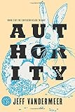 Authority: A Novel (The Southern Reach Trilogy)