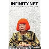 Infinity Net: The Autobiography of Yayoi Kusama
