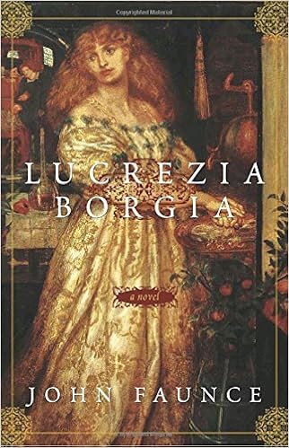 Lucrezia Borgia A Novel Faunce John Amazon Com Books