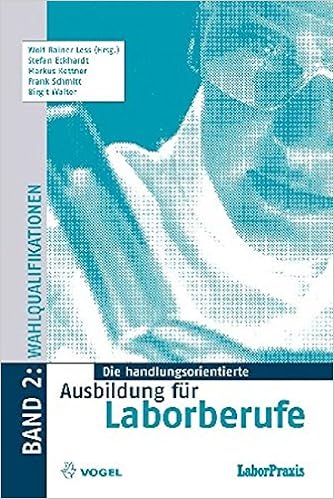 Die Handlungsorientierte Ausbildung Fur Laborberufe Wahlqualifikationen Amazon De Less Wolf R Less Wolf Rainer Eckhardt Stefan Kettner Markus Schmitt Frank Walter Birgit Bucher