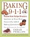 Baking 9-1-1: Rescue from Recipe Disasters; Answers to Your Most Frequently Asked Baking Questions; by Sarah Phillips