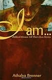 I Am...: Biblical Women Tell Their Own Stories by