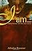 I Am...: Biblical Women Tell Their Own Stories by