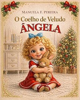 Livro O Coelho de Veludo – Ângela: Uma história sensível sobre amor, empatia e saber deixar ir