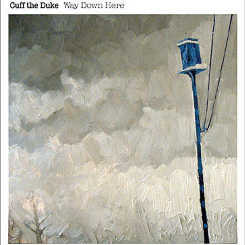 Cuff The Duke - Way Down Here - Zortam Music