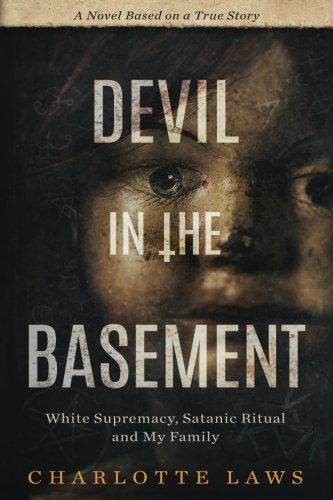 [Read] Devil in the Basement: White Supremacy, Satanic Ritual and My Family<br />[D.O.C]