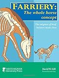 Farriery: The Whole Horse Concept by David W Gill, Ernie Gray