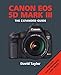 Canon EOS 5D Mark III (Expanded Guides)