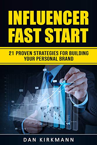Influencer Fast Start: 21 Proven Strategies For Building Your Personal Brand - //medicalbooks.filipinodoctors.org