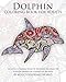 Dolphin Coloring Book For Adults: An Adult Coloring Book Of Dolphins Featuring 40 Dolphin Designs in a Variety of Patterns (Animal Coloring Books for Adults) (Volume 10) by 